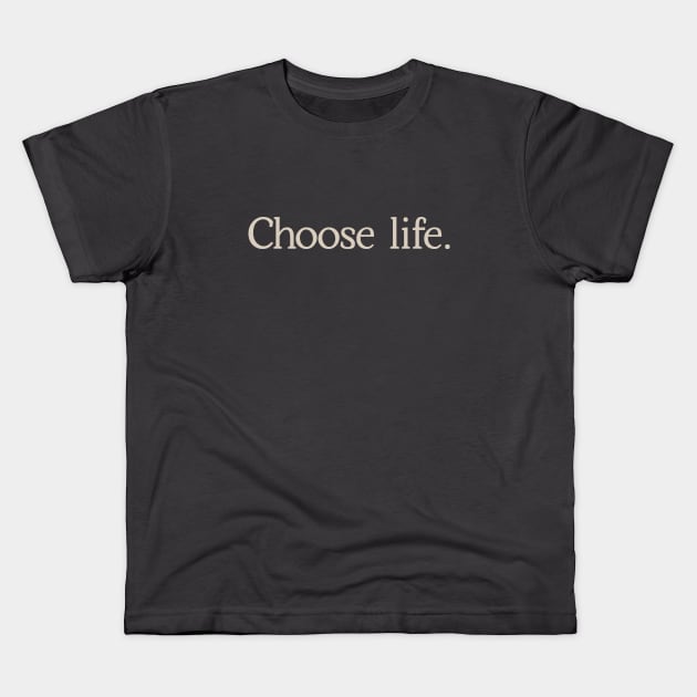 Choose Life Kids T-Shirt by calebfaires